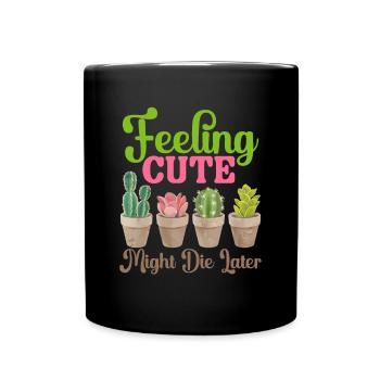 The feeling of being cute could die later - Full Colour Mug - black - Front