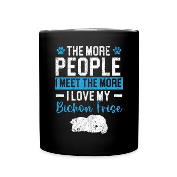 Plus je rencontre de gens, plus j’aime mon Bichon Frise - Mug uni - noir - Devant