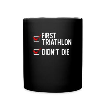 Erster Triathlon nicht gestorben - Triathlet - Tasse einfarbig - Schwarz - Vorne