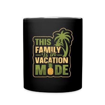 This Family Is In Vacay Mode Family Vacation - Tasse einfarbig - Schwarz - Vorne