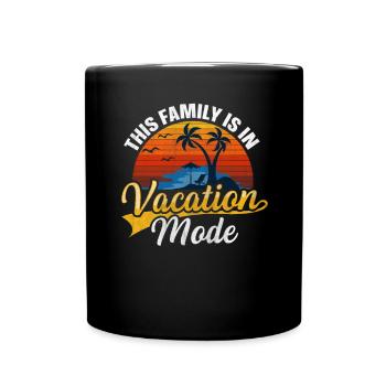 This Family Is In Vacay Mode Family Vacation - Tasse einfarbig - Schwarz - Vorne
