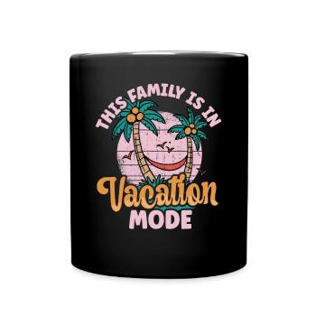 This Family Is In Vacay Mode Family Vacation - Tasse einfarbig - Schwarz - Vorne
