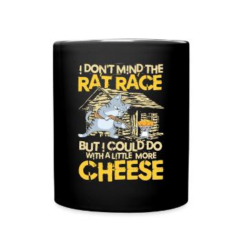 I Don't Mind The Rat Race für einen - Tasse einfarbig - Schwarz - Vorne
