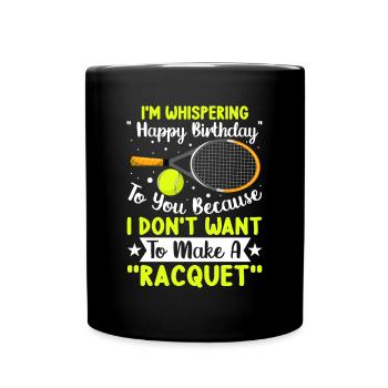 Don't Want To Make Racquet Tennis Funny Player - Tasse einfarbig - Schwarz - Vorne