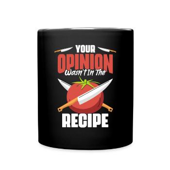 Your opinion was not in the recipe — Funny - Full Colour Mug - black - Front