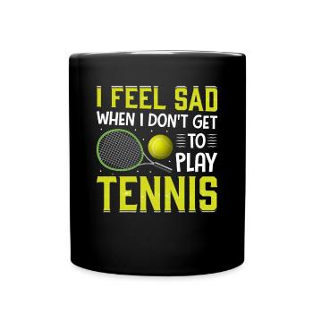 Ich Darf Nicht Tennis Spielen Lustige - Tasse einfarbig - Schwarz - Vorne