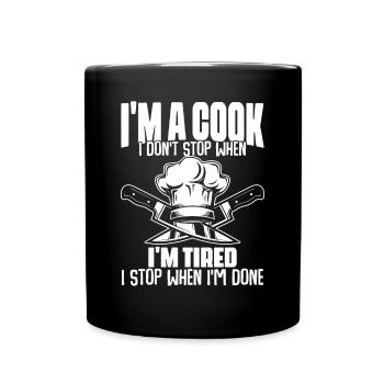 I Don't Stop When I'm Tired Fun Culinary - Full Colour Mug - black - Front