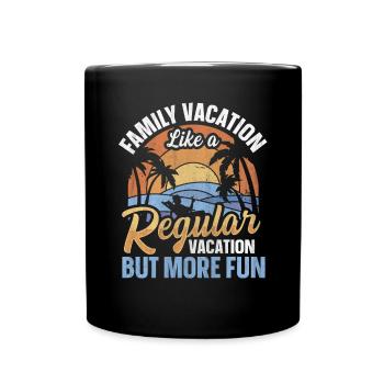 Vacances régulières mais plus amusantes - Vacances en famille - Mug uni - noir - Devant