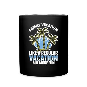 Vacances régulières mais plus amusantes - Vacances en famille - Mug uni - noir - Devant