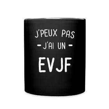 Je peux pas j'ai un evjf - Mug uni - noir - Devant