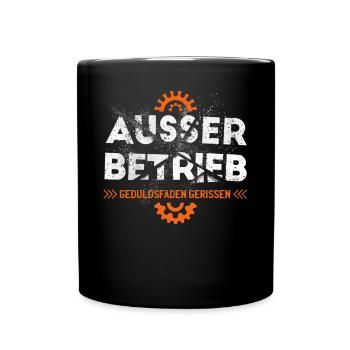 Handwerker AUSSER BETRIEB Arbeits-Kollegen Sprüche - Tasse einfarbig - Schwarz - Vorne