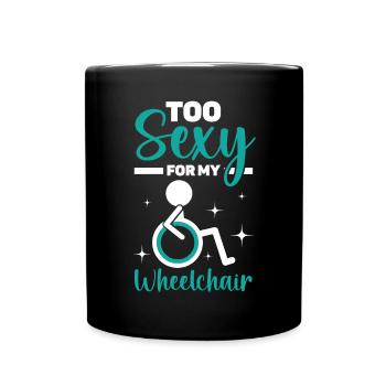 Trop sexy pour mon fauteuil roulant amputé amputé - Mug uni - noir - Devant