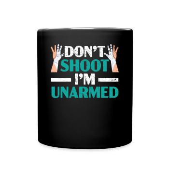 Don't Shoot Ich bin unbewaffnet Amputiertes Amputiertes Handicap - Tasse einfarbig - Schwarz - Vorne