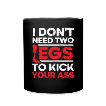Je n’ai pas besoin de deux jambes pour donner un coup de pied dans le cul amputé - Mug uni - noir - Devant