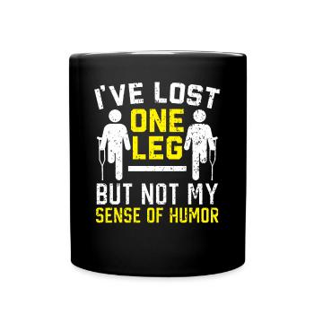 Ich habe ein Bein verloren, aber nicht meinen Sinn für Humor - Tasse einfarbig - Schwarz - Vorne