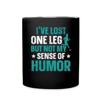Ich habe ein Bein verloren, aber nicht meinen Sinn für Humor - Tasse einfarbig - Schwarz - Vorne