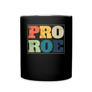 Pro Roe 1973 Roe gegen Wade Frauenrechte FeministP - Tasse einfarbig - Schwarz - Vorne