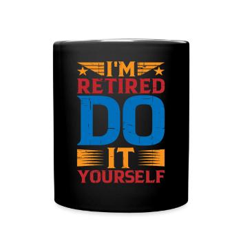 I'm retired, do it yourself 9 - Tasse einfarbig - Schwarz - Vorne
