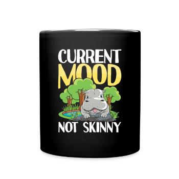 Current Mood Not Skinny Nilpfed für eine Nilpferd - Tasse einfarbig - Schwarz - Vorne