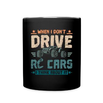 When I dont drive rc cars I think about it - Tasse einfarbig - Schwarz - Vorne
