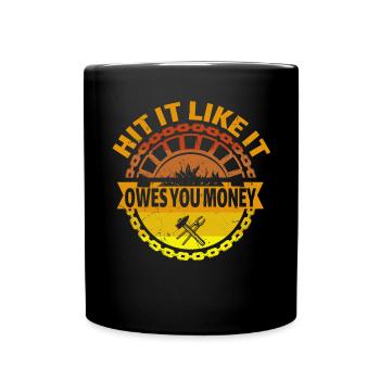 Hit It Like It Owes You Money Blacksmithing - Full Colour Mug - black - Front