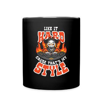 Like It Hard Cause Thats My Style - Full Colour Mug - black - Front