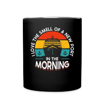 I Love The Smell Of A New Port In The Morning - Tasse einfarbig - Schwarz - Vorne