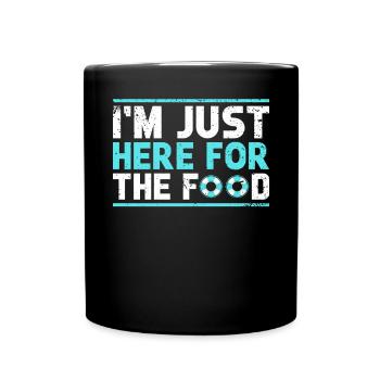 I'm Just Here For The Food Kreuzfahrt - Tasse einfarbig - Schwarz - Vorne