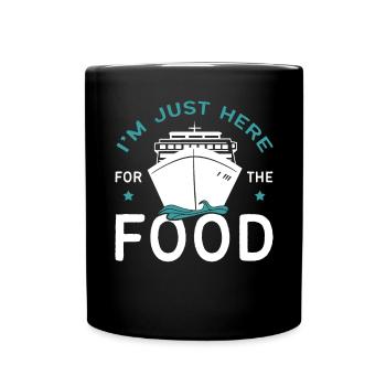 I'm Just Here For The Food Kreuzfahrt - Tasse einfarbig - Schwarz - Vorne