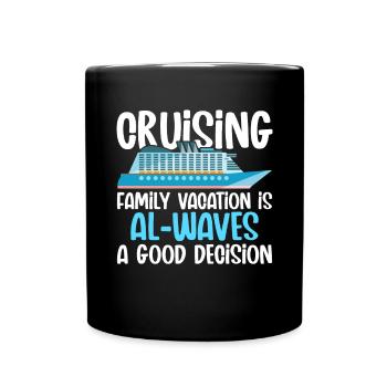 Cruising Vacation Is Al-waves A Good Decision - Tasse einfarbig - Schwarz - Vorne