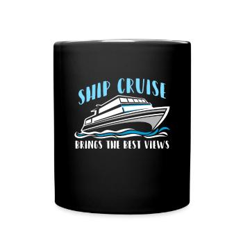 Ship Cruise Brings The Best View Kreuzfahrt - Full Colour Mug - black - Front