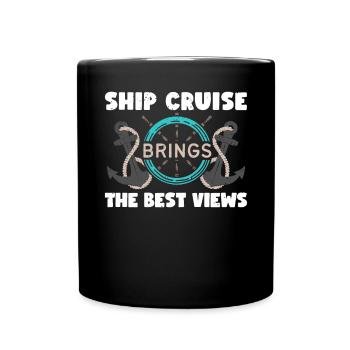 Ship Cruise Brings The Best Views Kreuzfahrt - Full Colour Mug - black - Front
