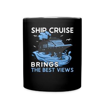 Ship Cruise Brings The Best Views Kreuzfahrt - Full Colour Mug - black - Front