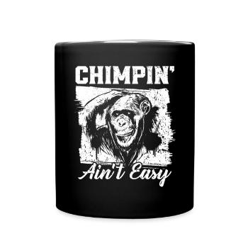 Chimpin' Ain't Easy Monkey Zookeeper Schimpanse - Tasse einfarbig - Schwarz - Vorne
