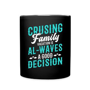 Cruising Vacation Is Al-waves A Good Decision - Tasse einfarbig - Schwarz - Vorne