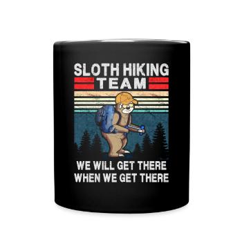 Das Sloth Hiking Team wird dort ankommen, wenn wir dort ankommen - Tasse einfarbig - Schwarz - Vorne
