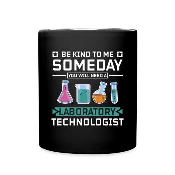 Be kind you will need a laboratory technologist - Full Colour Mug - black - Front