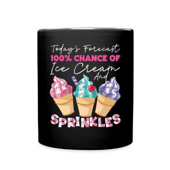 Ice Cream Sundae Today's Forecast - Tasse einfarbig - Schwarz - Vorne