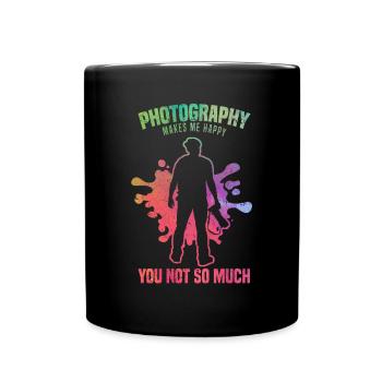 Photography doesn't make me so happy - - Full Colour Mug - black - Front