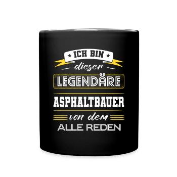 Ich Bin Dieser Legendäre Asphaltbauer Geschenk - Tasse einfarbig - Schwarz - Vorne