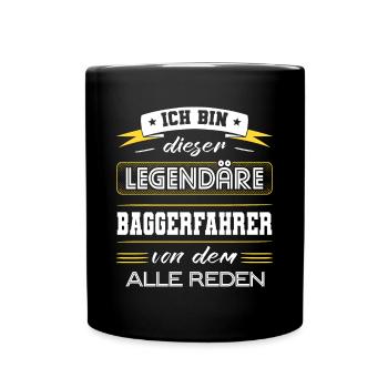 Ich Bin Dieser Legendäre Baggerfahrer Geschenk - Tasse einfarbig - Schwarz - Vorne