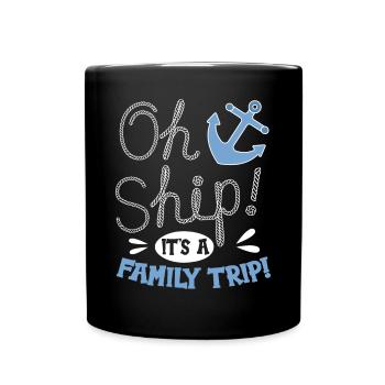 Oh Ship! It's A Family Trip | Family Cruise - Full Colour Mug - black - Front