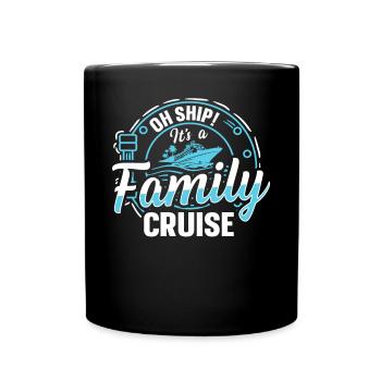 Oh Ship! It's A Family Trip | Family Cruise - Full Colour Mug - black - Front