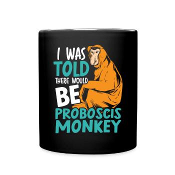 Mir wurde gesagt, dass es einen Proboscis Monkey Zoo geben würde - Tasse einfarbig - Schwarz - Vorne