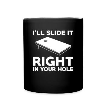 Ill Slide It Right In Your Hole Shirt Cornhole - Tasse einfarbig - Schwarz - Vorne