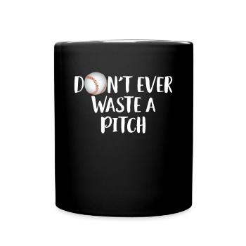 Dont Ever Waste A Pitch Baseball Spieler - Tasse einfarbig - Schwarz - Vorne