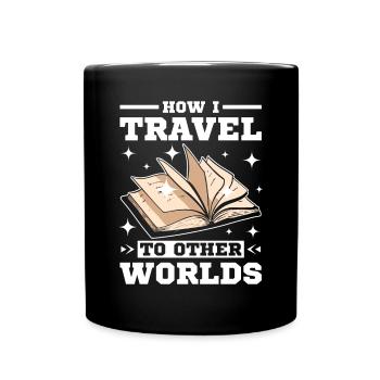 Voyagez dans d’autres mondes en lisant des livres - Mug uni - noir - Devant