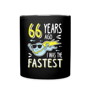 66 Years Ago I Was The Fastest 66. Geburtstag - Tasse einfarbig - Schwarz - Vorne