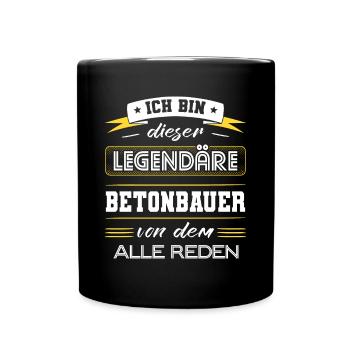 Ich Bin Dieser Legendäre Betonbauer Geschenk - Tasse einfarbig - Schwarz - Vorne