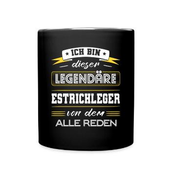 Ich Bin Dieser Legendäre Estrichleger Geschenk - Tasse einfarbig - Schwarz - Vorne
